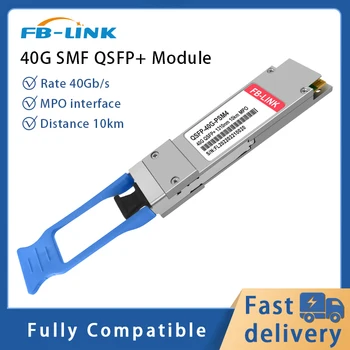 Модуль приемопередатчика FB-LINK 40G QSFP + MPO SMF 1310 нм 10 км совместим с Cisco, juniper, Huawei, Mellanox, NVIDIA и др.