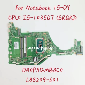 DA0P5DMB8C0 Материнская плата для ноутбука HP 15-DY Материнская плата Процессор: i5-1035G7 SRGKJ DDR4 L88209-601 /L90231-601 Тест В порядке