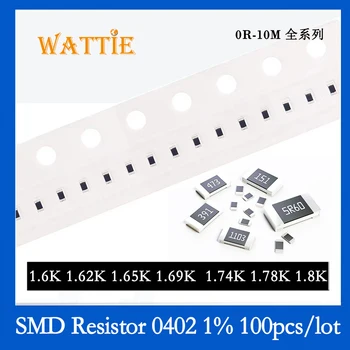 SMD резистор 0402 1% 1.6K 1.62K 1.65K 1.69K 1.74K 1.78K 1.8K 100 шт./лот микросхемные резисторы 1/16 Вт 1.0 мм * 0.5 мм